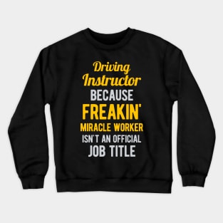 Driving Instructor Funny Crewneck Sweatshirt